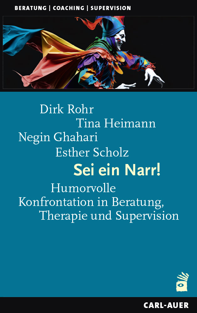 Tina Heimann - Sei ein Narr, erschienen im Carl Auer Verlag